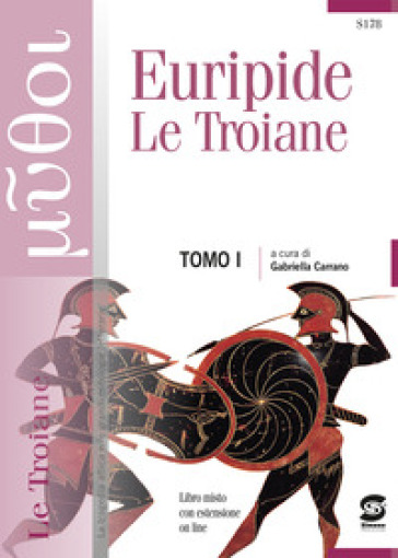 Le troiane. Per le Scuole superiori. Con e-book. Con espansione online