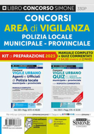 Concorsi area di vigilanza polizia locale, municipale, provinciale. Kit di preparazione (330 + 330/1). Manuale completo + quiz commentati. Con espansi