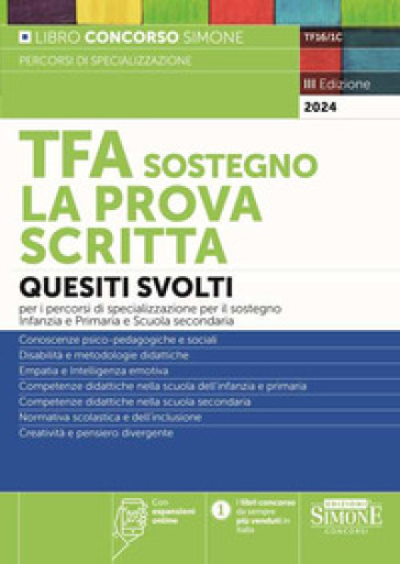 TFA sostegno. La prova scritta. Quesiti svolti per la prova scritta dei percorsi di specializzazione per il sostegno Infanzia e Primaria e Scuole Secondarie. Con espansione online