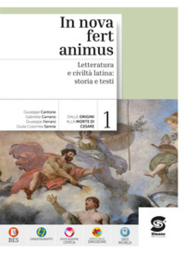 In nova fert animus. Per le Scuole superiori. Con e-book. Con espansione online. Vol. 1: Letteratura e civiltà latina. Storia e testi