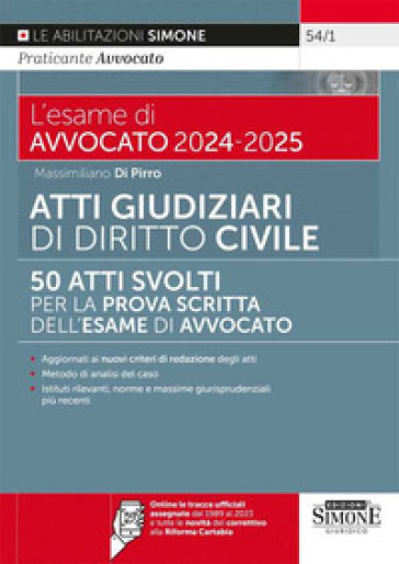 L'esame di avvocato 2024-2025. Atti giudiziari svolti di diritto civile. 50 atti svolti per la prova scritta dell'esame di avvocato. Aggiornati ai nuovi criteri di redazione degli atti. Con espansione online