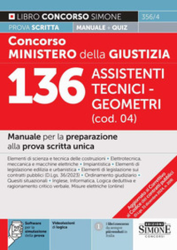 Concorso Ministero della giustizia. 136 Assistenti tecnico-geometra (cod. 04). Manuale per la preparazione alla prova scritta unica. Con software di s