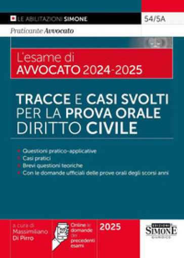 Il Nuovo Esame Di Avvocato 2024-2025. Tracce E Casi Svolti Per La Prova Orale. Diritto Civile. Con Online Le Domande Dei Precedenti Esami