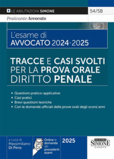 Le esame di avvocato 2024-2025. Tracce e casi svolti per la prova orale. Diritto penale. Con espansione online
