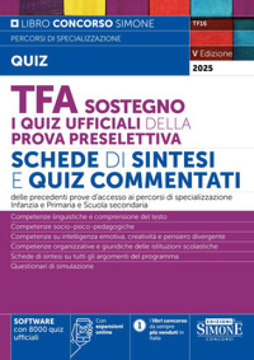 TFA Sostegno. I quiz ufficiali della prova preselettiva. Schede di sintesi e quiz commentati. Nuova ediz. Con espansioni online. Con software con 8000 quiz ufficiali