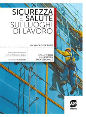Sicurezza e salute sui luoghi di lavoro. Per le Scuole superiori. Con e-book. Con espansione online