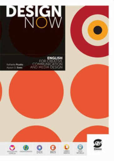 Design now. English for creative communication and media design. Per le Scuole superiori. Con e-book. Con espansione online