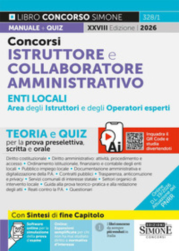 Concorsi istruttore e collaboratore professionale enti locali area amministrativa degli istruttori e degli operatori esperti. Teoria e quiz per la prova preselettiva, scritta e orale per la prova preselettiva, scritta e orale. Con espansioni semplificate per ci non ha mai studiato diritto e normativa d'interesse. Con software online per la simulazione della prova d'esame