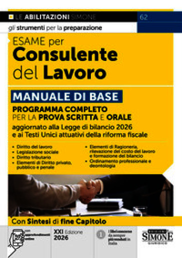 Esame per consulente del lavoro. Manuale di base. Programma completo per la prova scritta e orale. Con approfondimenti online
