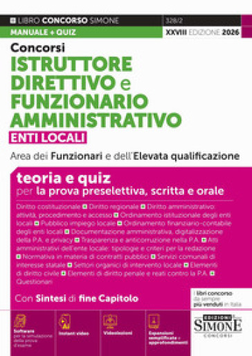 Concorsi istruttore direttivo e funzionario amministrativo. Enti locali area dei funzionari e dell'elevata qualificazione. Teoria e quiz. Con Instant video. Con espansioni semplificate e approfondimenti. Con software per la simulazione della prova d'esame. Con videolezioni