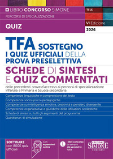 TFA Sostegno. I quiz ufficiali della prova preselettiva. Schede di sintesi e quiz commentati. Con espansioni online. Con software con 8000 quiz ufficiali