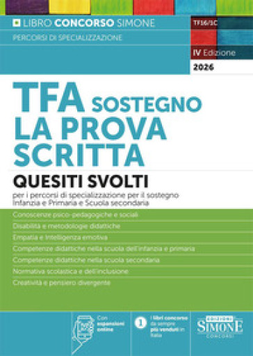 TFA sostegno La prova scritta. Quesiti svolti per i percorsi di specializzazione per il sostegno Infanzia e Primaria e Scuole Secondarie. Con espansioni online