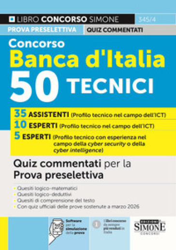 Concorso Banca d'Italia. 50 tecnici. Quiz commentati per la prova preselettiva. Con software per la simulazione della prova