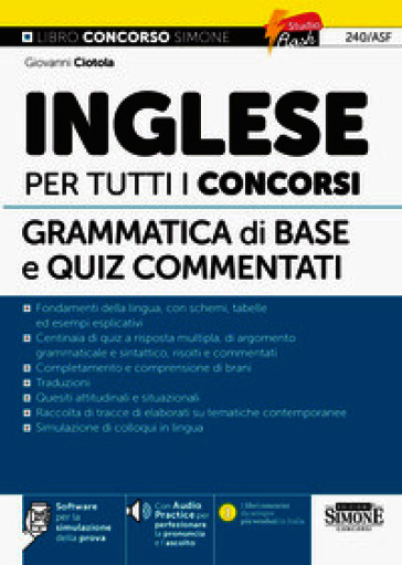 Inglese per tutti i concorsi. Grammatica di base e quiz commentati. Con audio practice per perfezionare la pronuncia e l'ascolto. Con software per la simulazione della prova