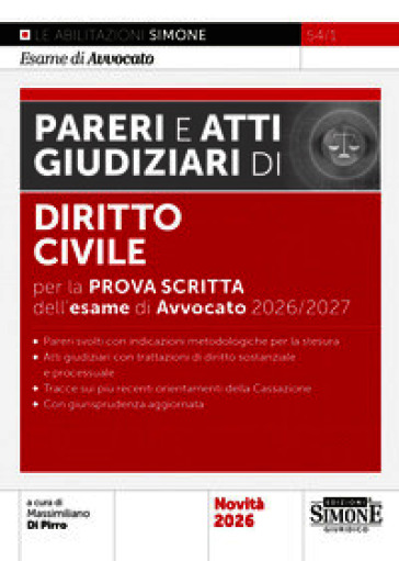 L'esame di avvocato 2026-2027. Pareri e atti giudiziari di diritto civile per la prova scritta