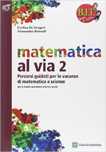 BIT. Bravi in tutto. Traguardo matematica vacanze. Per la Scuola media. Vol. 2