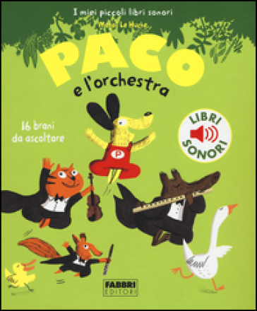 Paco e l'orchestra. Ediz. illustrata