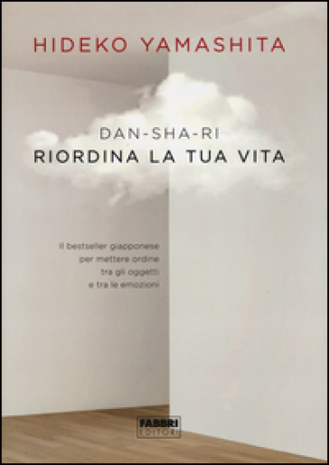 Dan-sha-ri. Riordina la tua vita