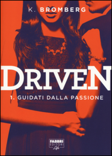 Guidati dalla passione. Driven. Vol. 1
