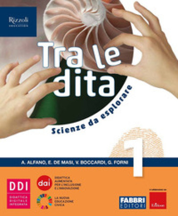Tra le dita. Scienze da esplorare. Per la Scuola media. Con e-book. Con espansione online. Vol. 1-0