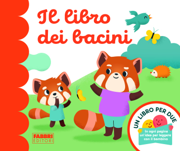 Il libro dei bacini. Un libro per due. Ediz. a colori