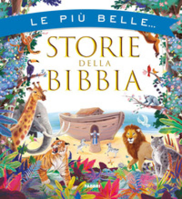 LE PI&Ugrave; BELLE STORIE DELLA BIBBIA