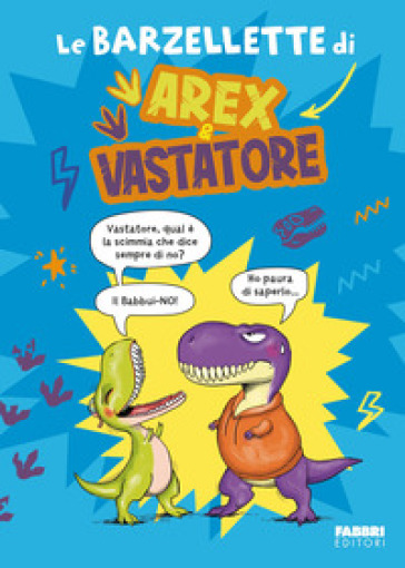 LE BARZELLETTE DI AREX E VASTATORE