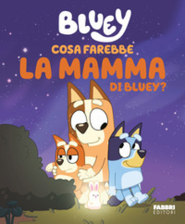 COSA FAREBBE LA MAMMA DI BLUEY? BLUEY