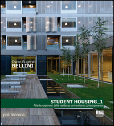 Student housing 1. Atlante ragionato della residenza universitaria contemporanea