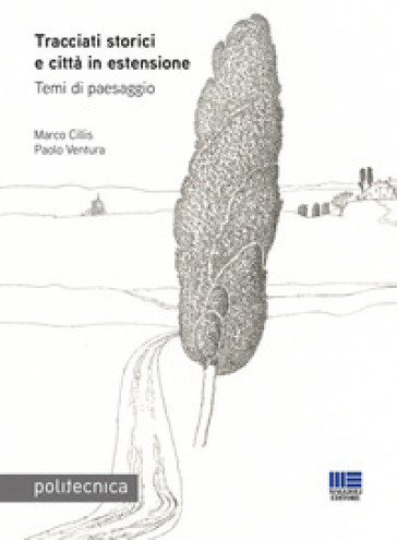 Tracciati storici e città in estensione. Temi di paesaggio