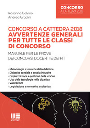 Concorso A Cattedra 2018. Avvertenze Generali Per Tutte Le Classi Di Concorso. Manuale Per Le Prove Dei Concorsi Docenti E Dei Fit