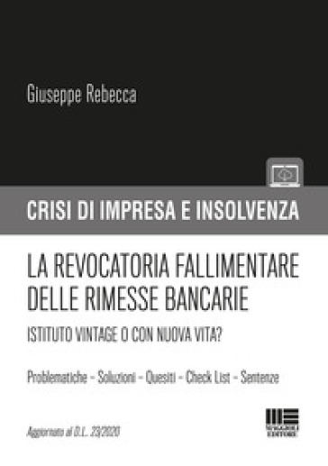 La revocatoria fallimentare delle rimesse bancarie. Istituto vintage o con nuova vita?