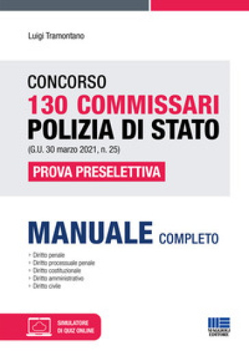 Concorso 130 Commissari Polizia di Stato (G.U. 30 marzo 2021, n. 25). Prova preselettiva. Con aggiornamenti online. Con software di simulazione-0
