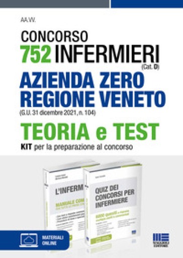 Concorso 752 infermieri. Azienda Zero regione Veneto (G.U. 31 dicembre 2021, n. 104). Teoria e test. Kit per la preparazione al concorso. Con espansio
