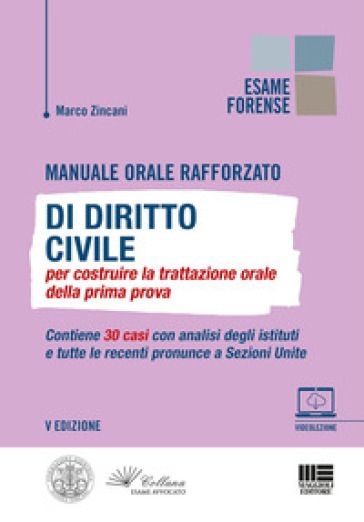 Manuale orale rafforzato di Diritto civile per costruire la trattazione orale della prima prova. Contiene 30 casi con analisi degli istituti e tutte le recenti pronunce a Sezioni Unite-0
