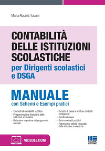 Contabilità delle istituzioni scolastiche per dirigenti scolastici e DSGA. Manuale con schemi e esempi pratici. Aggiornato al Decreto Correttivo al Codice dei Contratti (Dlgs 209/2024)