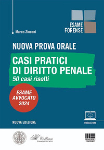 Nuova prova orale. Casi pratici di diritto penale. 50 casi risolti. Esame Avvocato 2024. Con espansione online