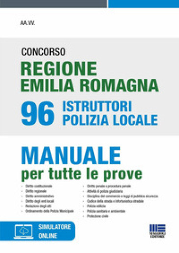 Concorso regione Emilia Romagna 96 istruttori Polizia Locale. Manuale per tutte le prove. Con simulatore di quiz-0
