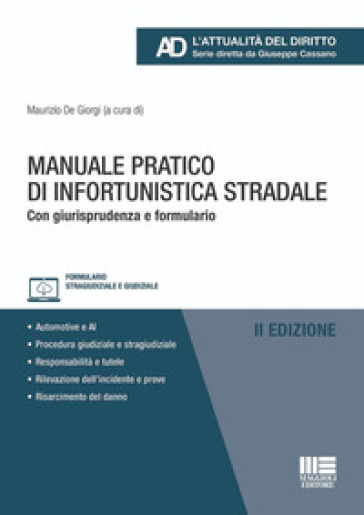 Manuale Pratico Di Infortunistica Stradale. Con Giurisprudenza E Formulario