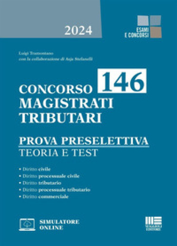 Concorso 146 magistrati tributari. Prova preselettiva. Teoria e test. Con software di simulazione