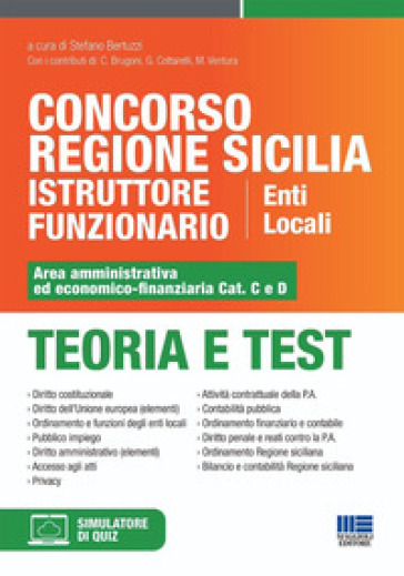 Concorso Regione Sicilia istruttore funzionario enti locali. Area amministrativa ed economico-finanziaria Cat. C e D. Teoria e test. Con software di simulazione
