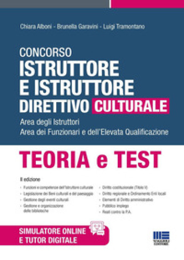 Concorso istruttore e istruttore direttivo culturale. Area degli Istruttori. Area dei Funzionari e dell'Elevata Qualificazione. Teoria e test. Con software di simulazione