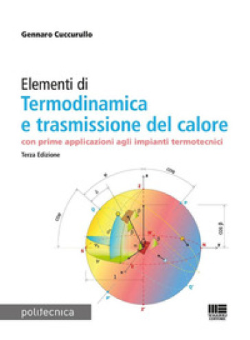 Elementi Di Termodinamica E Trasmissione Del Calore. Con Prime Applicazioni Agli Impianti Termotecnici