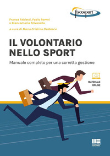 Il volontario nello sport. Manuale completo per una corretta gestione. Con espansione online