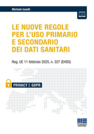 Le nuove regole per l'uso primario e secondario dei dati sanitari. Reg. UE 11 febbraio 2025, n. 327 (EHDS)
