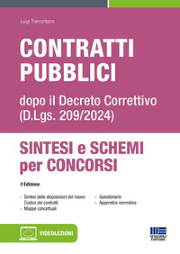 Contratti pubblici. Dopo il Decreto Correttivo (D.Lgs. 209/2024). Sintesi e schemi per concorsi. Con video-lezioni