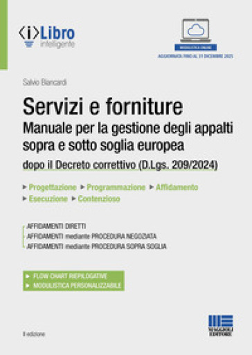 Servizi e forniture. Manuale per la gestione degli appalti sopra e sotto soglia europea dopo il Decreto correttivo (D.Lgs. 209/2024). Con iLibro