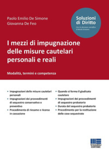 I mezzi di impugnazione delle misure cautelari personali e reali. Modalità, termini e competenza