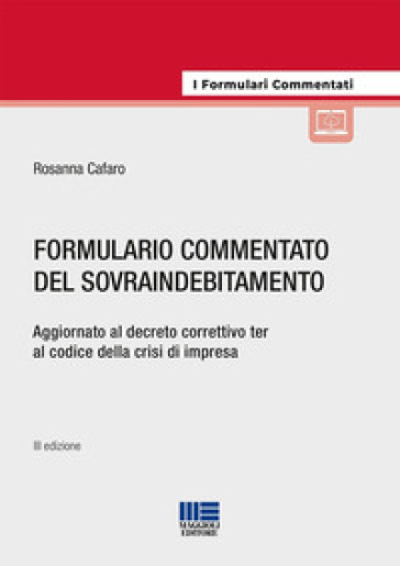 Formulario commentato del sovraindebitamento. Aggiornato al decreto correttivo ter al codice della crisi di impresa. Con espansione online
