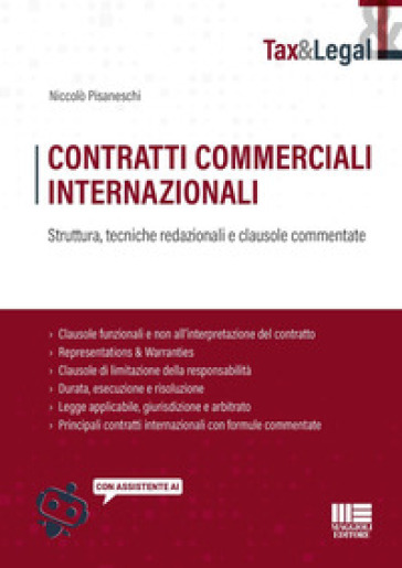 Contratti commerciali internazionali. Struttura, tecniche redazionali e clausole commentate. Con assistente AI